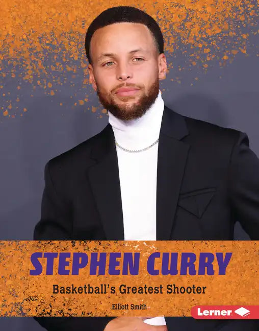 Stephen Curry: Basketball's Greatest Shooter - Library Binding