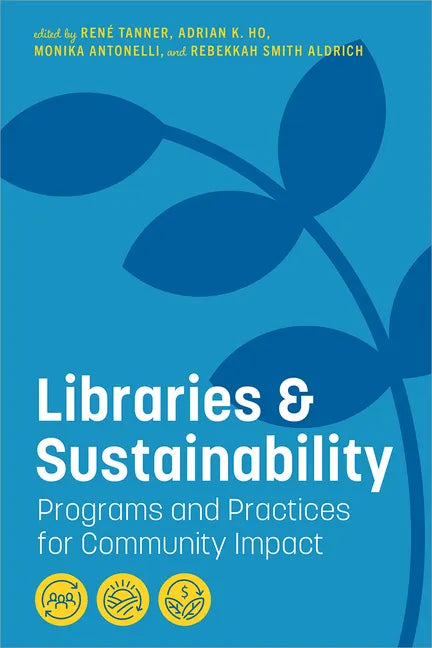 Libraries and Sustainability: Programs and Practices for Community Impact - Paperback