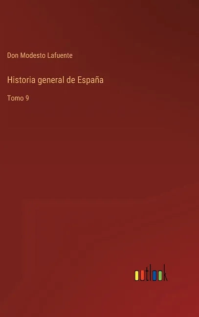 Historia general de España: Tomo 9 - Hardcover