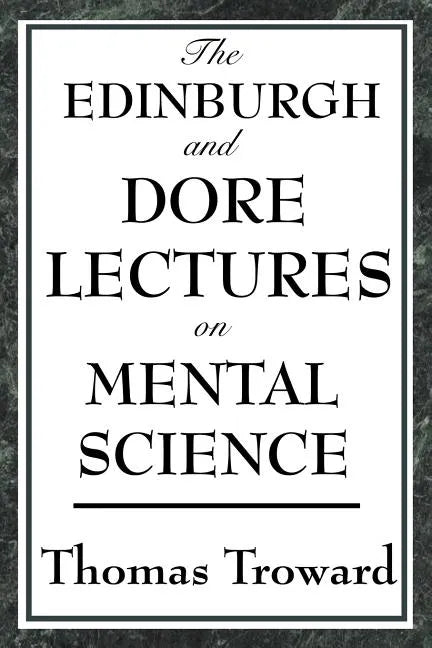 The Edinburgh and Dore Lectures on Mental Science - Paperback