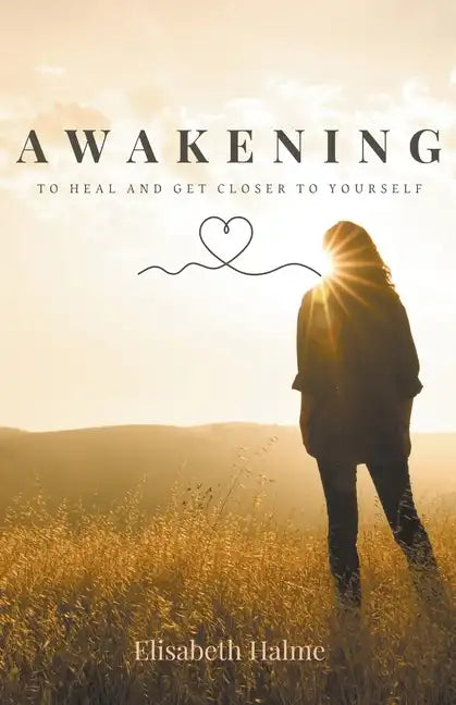 Awakening - To heal and get closer to yourself - Paperback