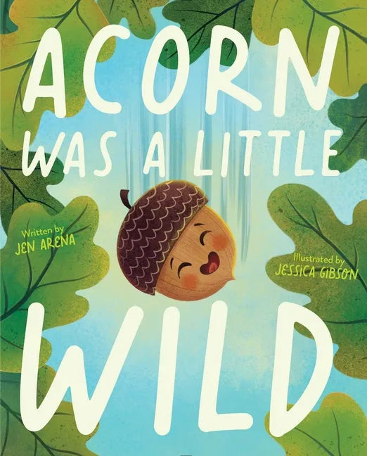 Acorn Was a Little Wild - Hardcover