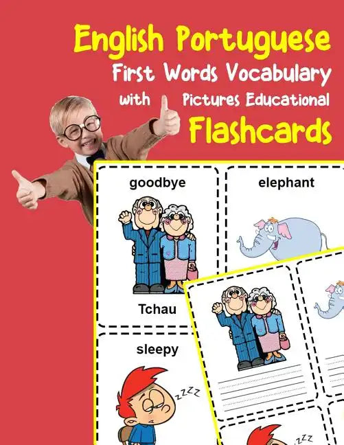 English Portuguese First Words Vocabulary with Pictures Educational Flashcards: Fun flash cards for infants babies baby child preschool kindergarten t - Paperback