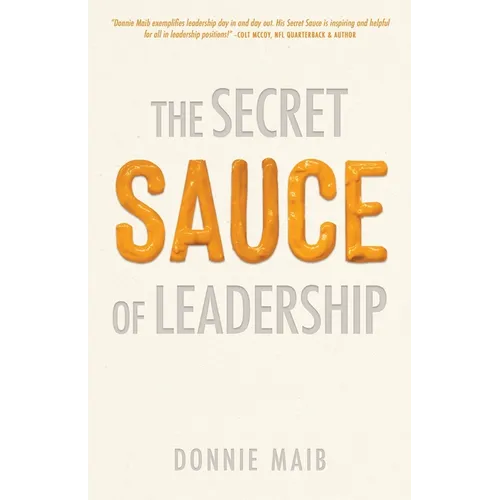 The Secret Sauce of Leadership - Paperback