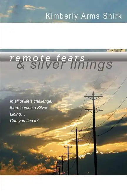 Remote Fears & Silver Linings: In all of life's challenge there comes a Silver Lining...Can you find it? - Paperback