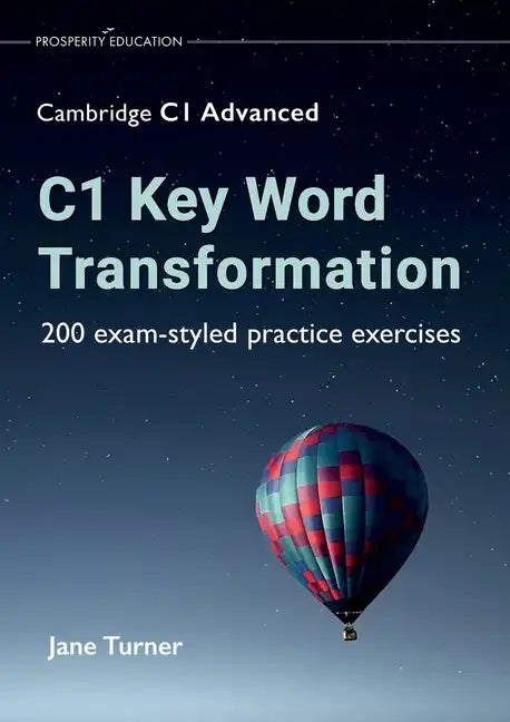 C1 Key Word Transformation: 200 exam-styled practice exercises - Paperback