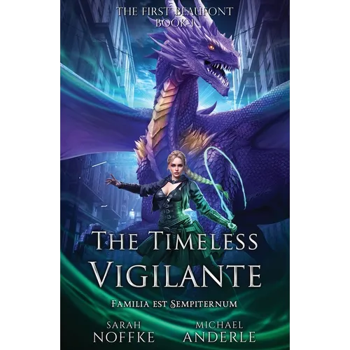 The Timeless Vigilante: The First Beaufont Book 1 - Paperback