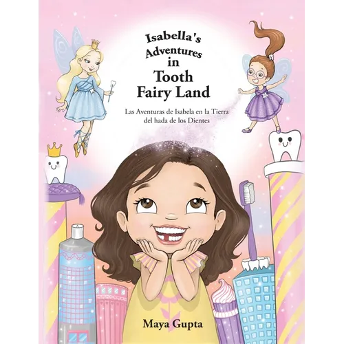 Isabella's Adventures in Tooth Fairy Land: Las Aventuras de Isabela en la Tierra del hada de los Dientes - Paperback