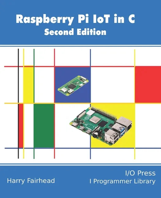 Raspberry Pi IoT In C - Paperback