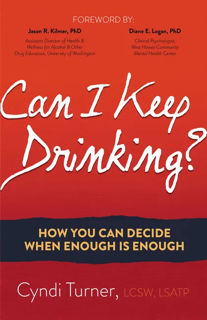 Can I Keep Drinking?: How You Can Decide When Enough Is Enough - Paperback