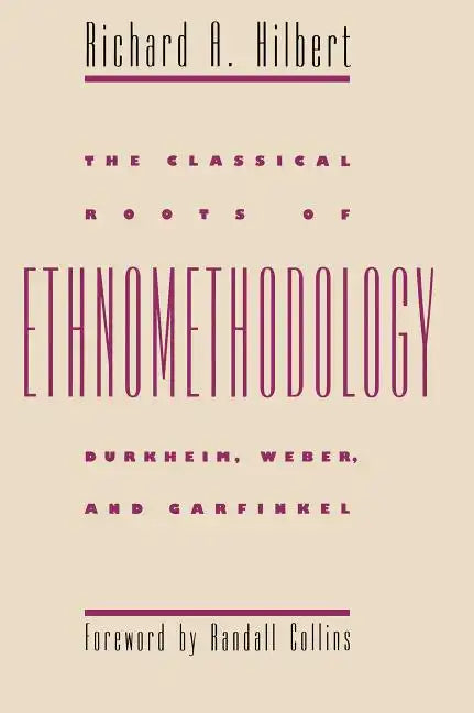 The Classical Roots of Ethnomethodology - Paperback