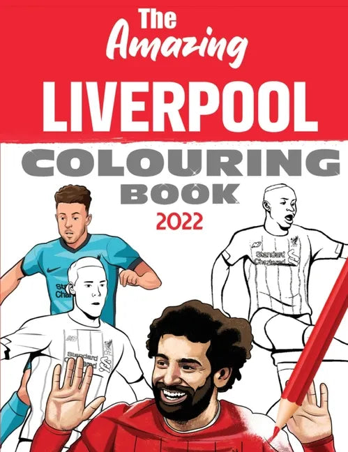 The Amazing Liverpool Colouring Book 2022 - Paperback