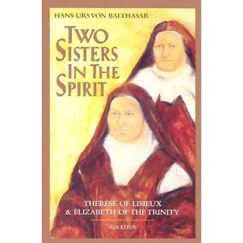 Two Sisters in the Spirit: Therese of Lisieux and Elizabeth of the Trinity - Paperback