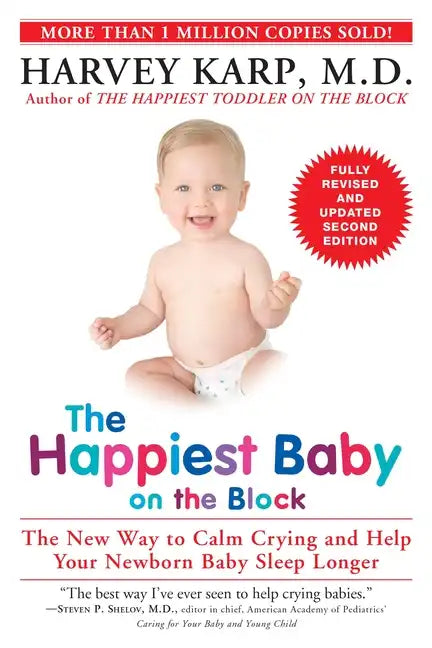 The Happiest Baby on the Block: The New Way to Calm Crying and Help Your Newborn Baby Sleep Longer - Paperback