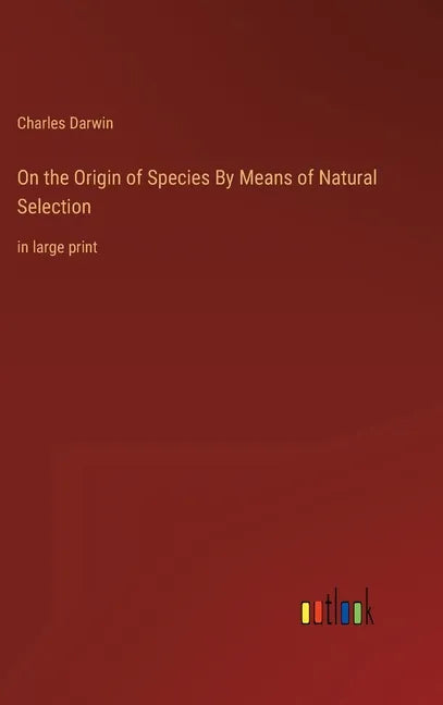 On the Origin of Species By Means of Natural Selection: in large print - Hardcover