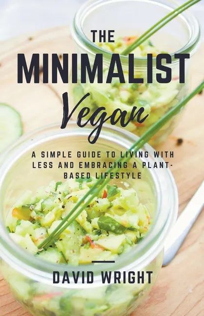 The Minimalist Vegan - Paperback