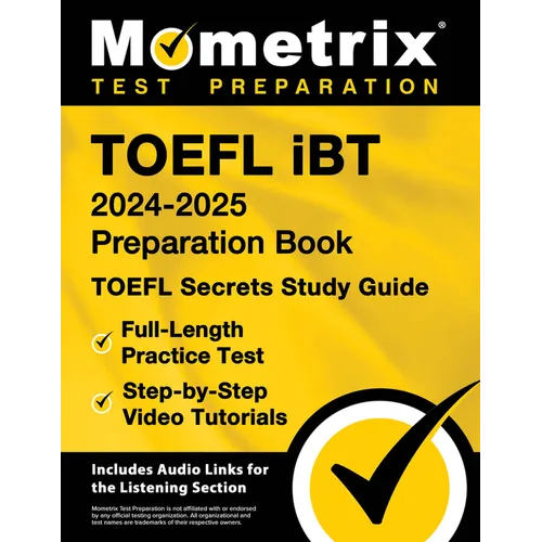 TOEFL iBT 2024-2025 Preparation Book - TOEFL Secrets Study Guide, Full-Length Practice Test, Step-by-Step Video Tutorials: [Includes Audio Links for t - Paperback