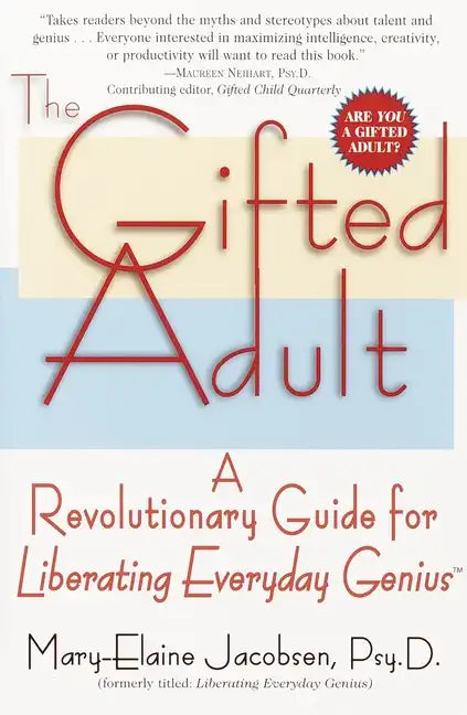 The Gifted Adult: A Revolutionary Guide for Liberating Everyday Genius(tm) - Paperback