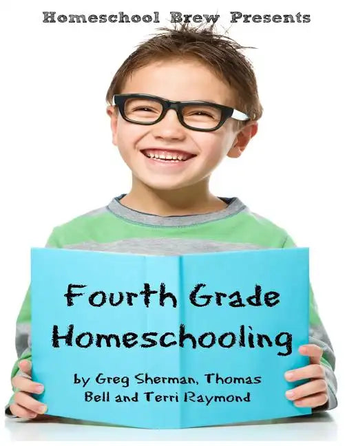 Fourth Grade Homeschooling: Math, Science and Social Science Lessons, Activities, and Questions - Paperback
