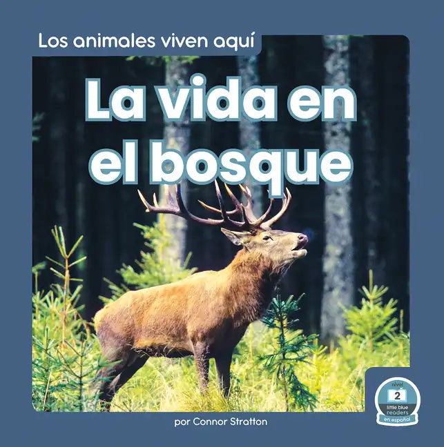 La Vida En El Bosque (Life in the Forest) - Library Binding