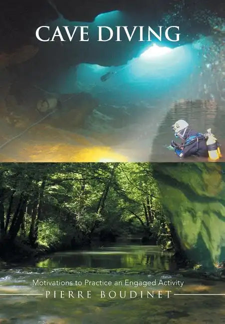 Cave Diving: Motivations to Practice an Engaged Activity - Hardcover