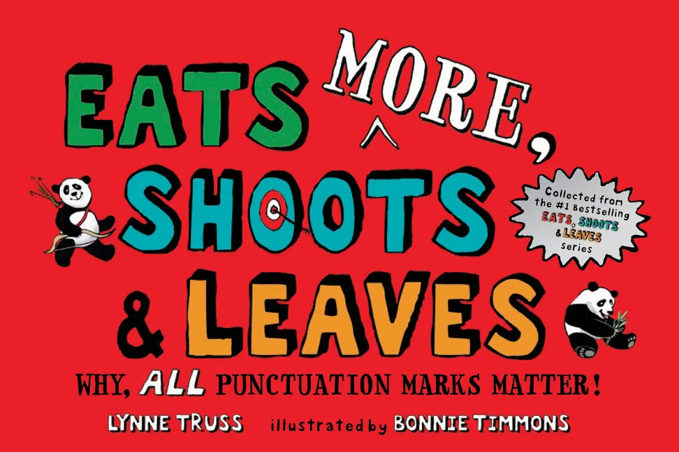 Eats More, Shoots & Leaves: Why, All Punctuation Marks Matter! - Paperback