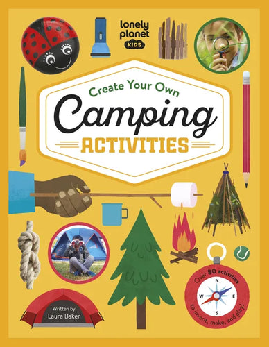 Lonely Planet Kids Create Your Own Camping Activities - Hardcover