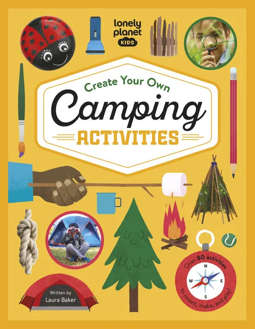 Lonely Planet Kids Create Your Own Camping Activities - Hardcover