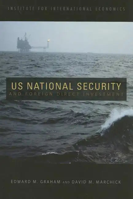 U.S. National Security and Foreign Direct Investment - Paperback