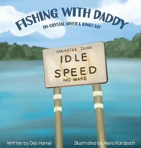 Fishing with Daddy on Crystal River & Kings Bay - Hardcover