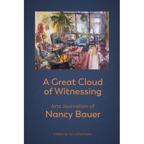 A Great Cloud of Witnessing: Arts Journalism of Nancy Bauer - Paperback