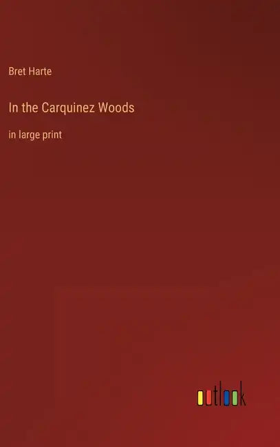 In the Carquinez Woods: in large print - Hardcover