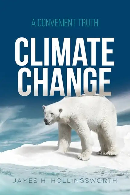 Climate Change: A Convenient Truth - Paperback