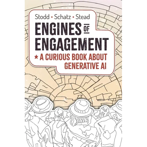 Engines of Engagement - A Curious Book about Generative AI - Hardcover