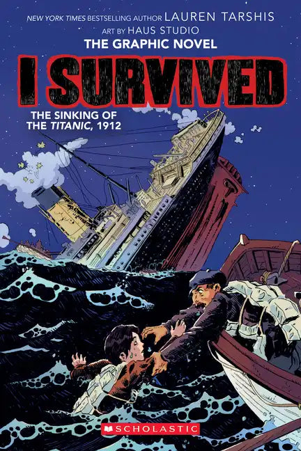 I Survived the Sinking of the Titanic, 1912: A Graphic Novel (I Survived Graphic Novel #1): Volume 1 - Paperback