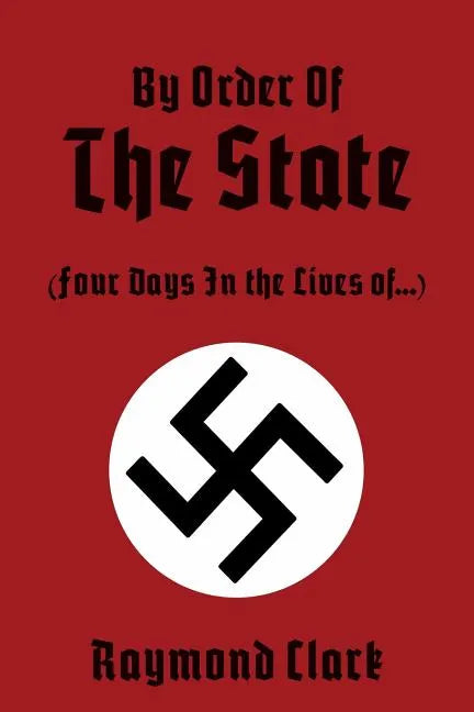 By Order Of The State: (Four Days In the Lives of...) - Paperback