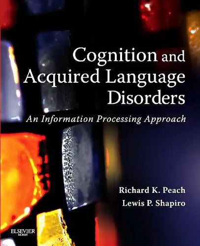 Cognition and Acquired Language Disorders: An Information Processing Approach - Paperback