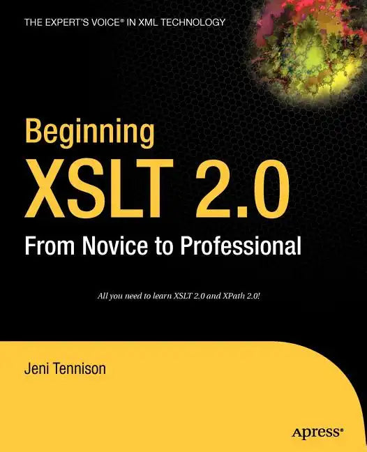 Beginning XSLT 2.0: From Novice to Professional - Paperback