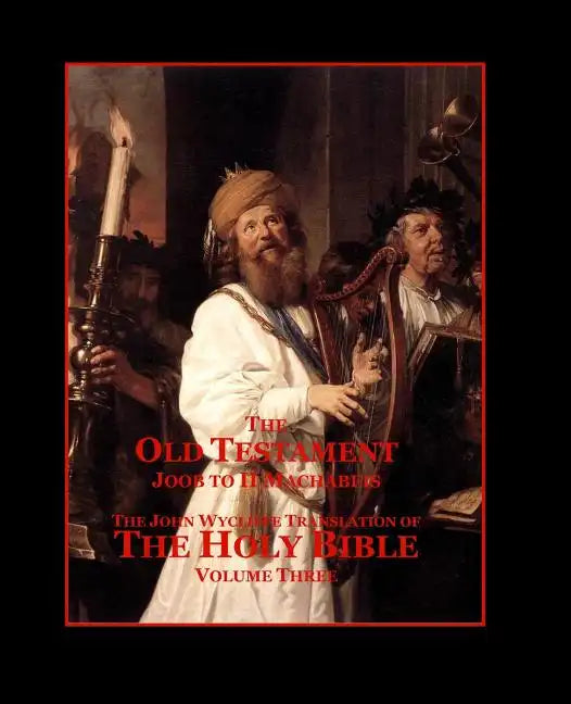 The Holy Bible - Vol. 3 - The Old Testament: as Translated by John Wycliffe - Paperback