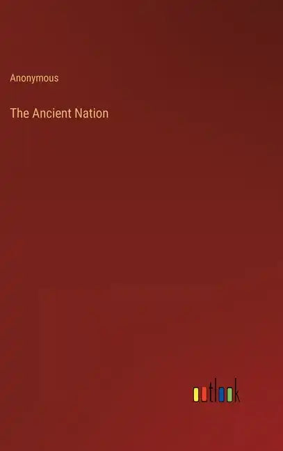 The Ancient Nation - Hardcover