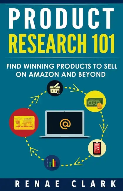 Product Research 101: Find Winning Products to Sell on Amazon and Beyond - Paperback