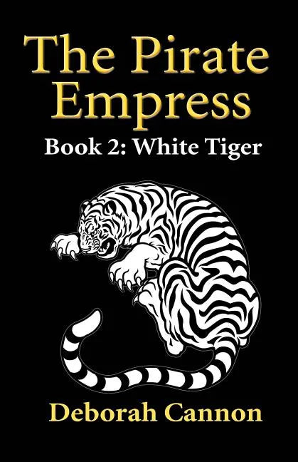 The Pirate Empress: White Tiger: A Serial Novel, Book 2 - Paperback