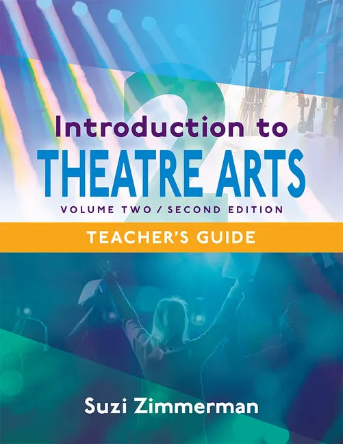 Introduction to Theatre Arts 2: Volume Two, Second Edition - Paperback