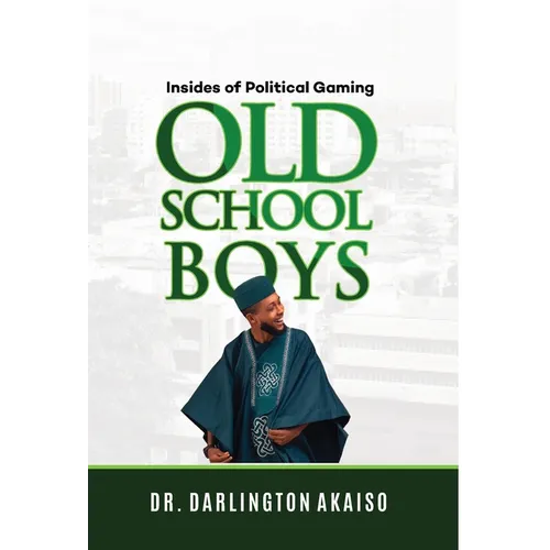 OLD School BOYS: Insides of Political Gaming - Hardcover