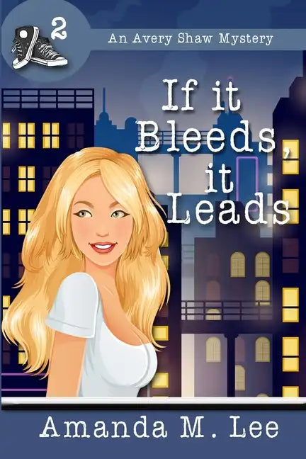 If it Bleeds, it Leads: (An Avery Shaw Mystery) - Paperback