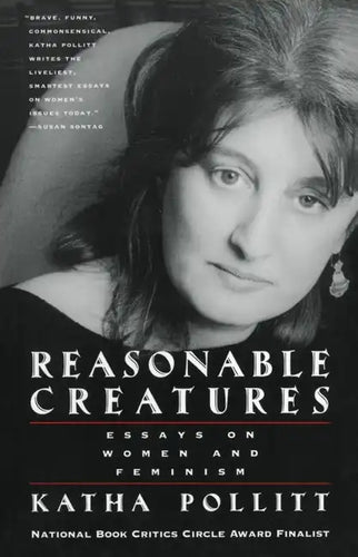 Reasonable Creatures: Essays on Women and Feminism - Paperback