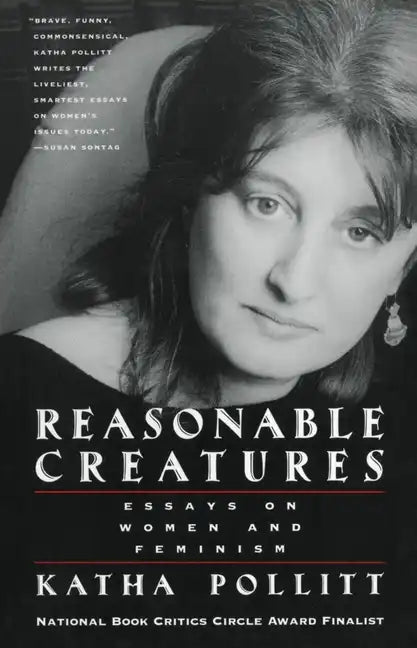 Reasonable Creatures: Essays on Women and Feminism - Paperback