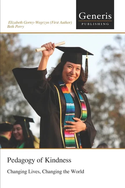 Pedagogy of Kindness: Changing Lives, Changing the World - Paperback