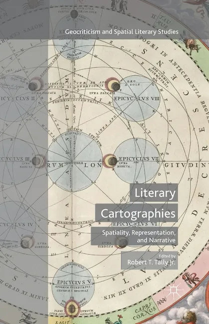 Literary Cartographies: Spatiality, Representation, and Narrative - Paperback