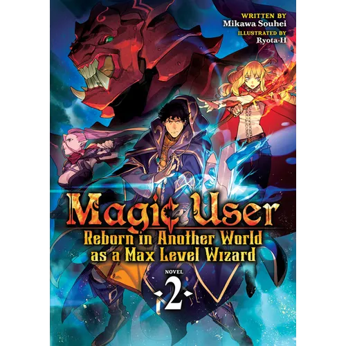 Magic User: Reborn in Another World as a Max Level Wizard (Light Novel) Vol. 2 - Paperback